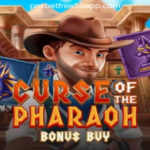 Exploring Curse of the Pharaoh Bonus Buy and the PNXBet Free 50 Deposit Bonus