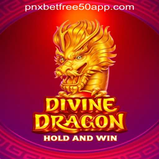 Discover the World of DivineDragon and Unlock the pnxbet Free 50 Deposit Bonus