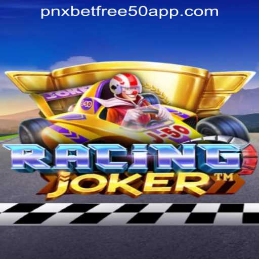 Unveiling RacingJoker: A Thrilling Adventure with PNXBET Free 50 Deposit Bonus