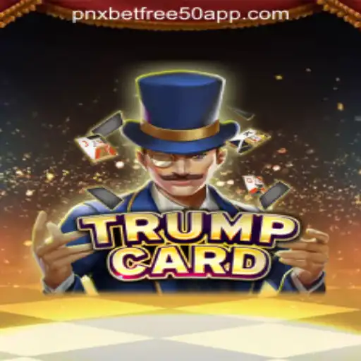 TrumpCard Game: A Strategic Journey with PNXBet Free 50 Deposit Bonus